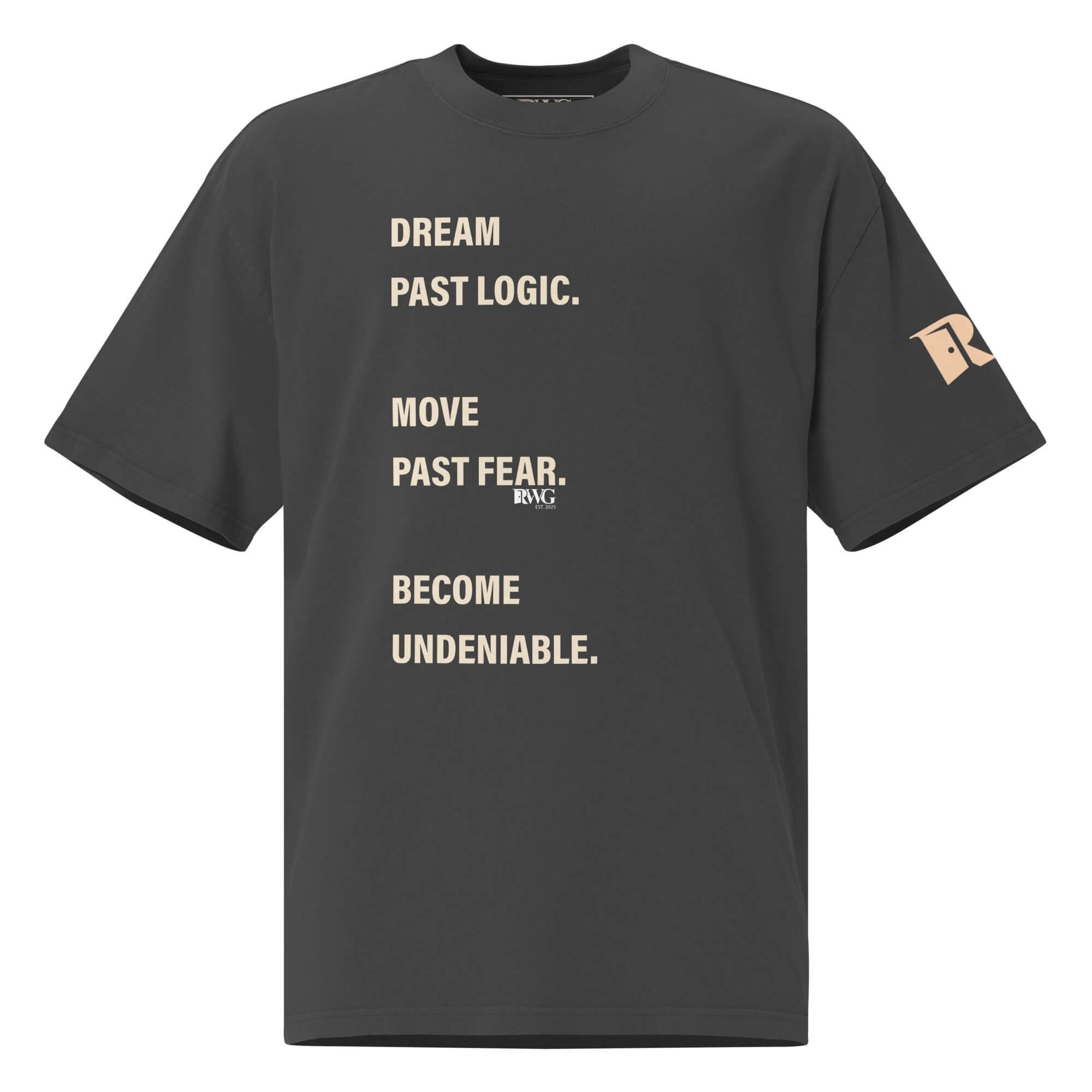 Become Undeniable Tee featuring motivational text: 'Dream Past Logic, Move Past Fear, Become Undeniable.'